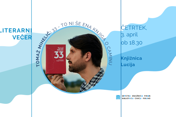 Literarni večer: Tomaž Mihelič 33 – to ni še ena knjiga o Caminu