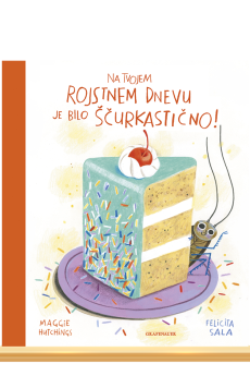Naslovnica knjige: Na tvojem rojstnem dnevu je bilo &scaron;čurkastično!