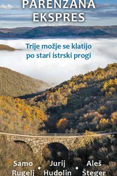 Naslovnica knjige: Parenzana ekspres : trije možje se klatijo po stari istrski progi