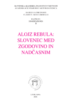 Naslovnica knjige: Alojz Rebula: Slovenec med zgodovino in nadčasnim